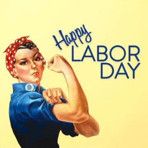 Happy Labor Day graphic on a yellow background with the popular Rosie the Riveter illustration